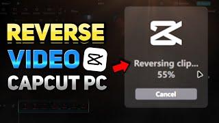 How to Reverse a Video on CapCut PC (Tutorial)