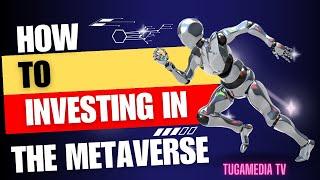 How to Investing in the Metaverse