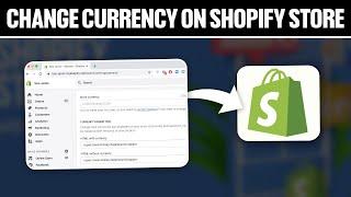 How To Change Currency On Your Shopify Store 2024! (Full Tutorial)