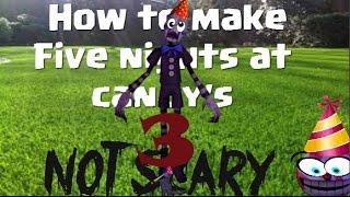 How to make five nights at candy's 3 not scary