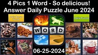 4 Pics 1 Word - So delicious! - 25 June 2024 - Answer Daily Puzzle + Bonus Puzzle #4pics1word