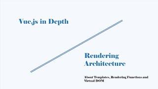 Vue.js Deep Dives - Rendering Architecture