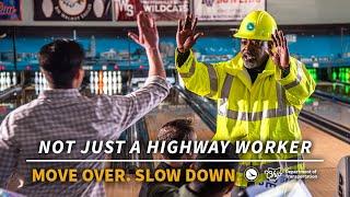 Not Just a Highway Worker | Move Over, Slow Down