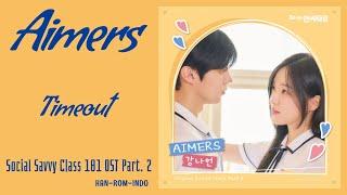 Aimers (에이머스) – Timeout | Social Savvy Class 101 0교시는 인싸타임 OST Part. 2 Lyrics Han/Rom/Indo