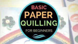 Basic Paper Quilling for Beginners