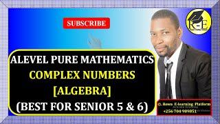 007 – ALEVEL PURE MATHEMATICS| COMPLEX NUMBERS (ALGEBRA)| FOR SENIOR 5 & 6