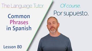 Common Phrases in Spanish | The Language Tutor *Lesson 80*