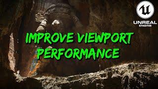 Tips To Improve Viewport Performance In Unreal Engine 5.....