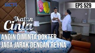 SEDIH ANDIN HARUS JAGA JARAK DENGAN REYNA | IKATAN CINTA