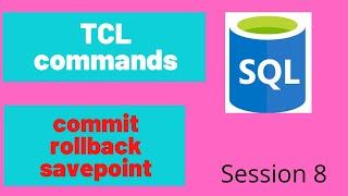 TCL commands in SQL  | Transaction Control Language in SQL  | [commit , rollback & savepoint ]