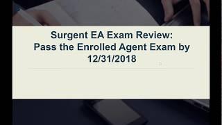 Webinar: Surgent EA Exam Review: Pass the Enrolled Agent Exam by 12/31/2018
