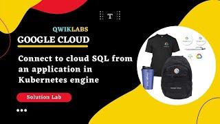 Connect to cloud SQL from an application in Kubernetes engine| Google Cloud Facilitator Program 2022