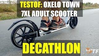 Test of: OXELO Town 7XL Adult Scooter - DECATHLON