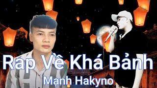 Rap Về Khá Bảnh ( Buồn Của Bảnh )  - Mạnh Hakyno ( MV ) [ OFFICIAL ]