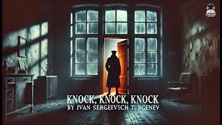  Knock, Knock, Knock and Other Stories  | Ivan Turgenev's Haunting Tales 