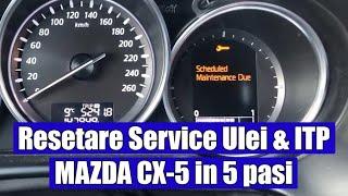 Resetare service ulei si ITP (Oil Change Due & Scheduled Maintenance Due) Mazda CX-5, CX-3 in 5 pasi