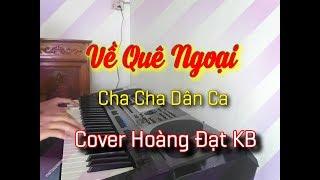 Về Quê Ngoại | Nhạc Không Lời | Organ Hoàng Đạt KB