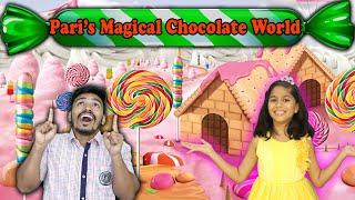 Pari Ki Magical Chocolate Ki Duniya | Chocolate Wolrd Of Pari | Pari's Lifestyle