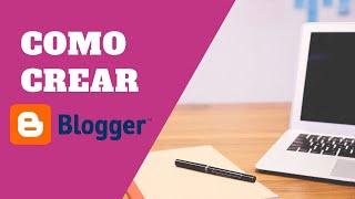 Como CREAR un BLOG en BLOGGER Personal PASO A PASO GRATIS