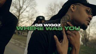 GB Wiggz -  Where Was You (Official Video)