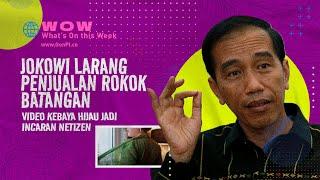 Video Kebaya Hijau Viral, Jokowi Larang Jual Rokok Ini Mulai Sekarang | WOW