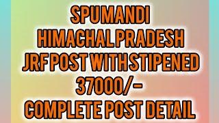 SPU MANDI HIMACHAL PRADESH// JRF POST WITH STIPENED // COMPLETE DETAILS // CAN APPLY WITHOUT NET