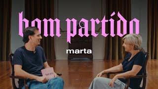 Marta, és um bom partido?