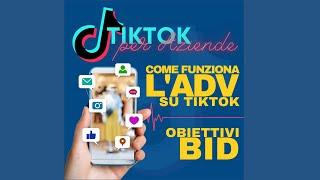 TIKTOK ADS: OBIETTIVI E BID (Strategia Alessio Atria)