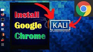 How To Download and Install Google Chrome in Kali Linux 2021