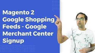 Magento 2 Google Shopping Feeds | Signup at Google Merchant Center