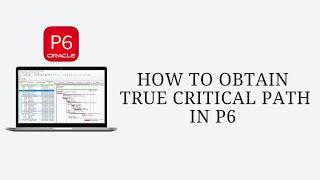 Critical Path Analysis: How to obtain TRUE Critical path in Primavera P6 | Longest vs Critical Path