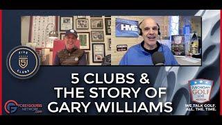 5 Clubs & The Story of Gary Williams' Return To Golf Channel