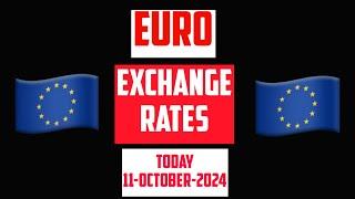 EURO CURRENCY EXCHANGE RATES TODAY 11 October 2024