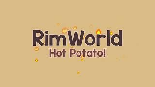 Rimworld Hot Potato Challenge Trailer!