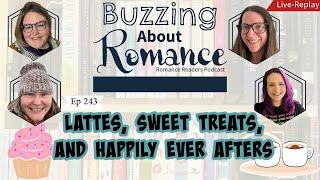 Ep 243: Lattes, Sweet Treats, and Happily Ever Afters- Live Replay