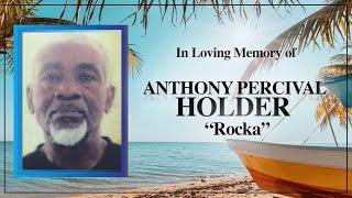 Celebrating the Life of Anthony Percival Holder aka Rocka