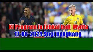 Ki program ia lehkai ball mynta ka sngi 17 06 2024