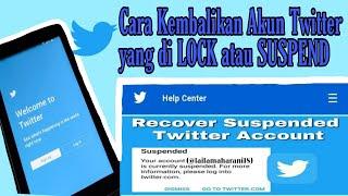 Cara Mengembalikan Akun Twitter yang disuspend/ ditangguhkan atau lock sementara