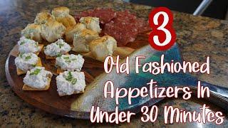 3 Old Fashioned Appetizers Ready in 30 Minutes