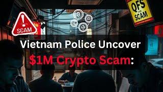 Vietnam Police Uncover $1M Crypto Scam | Techno Create