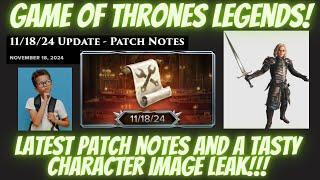 Game of Thrones Legends Latest Patch News  for 11-18-24 and a Tasty Character Leak!