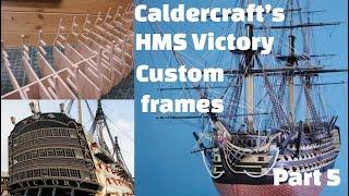 Caldercrafts HMS Victory: Lower Deck Frame Modifications