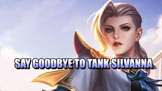 SAY GOODBYE TO SILVANNA TANK ON THE NEXT UPDATE - MOBILE LEGENDS