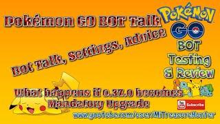 Pokemon GO BOTS, Settings, Advice, Safe Botting, PC and No PC 0.37.0