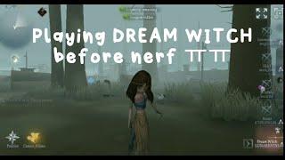 Playing Dream Witch before nerf | Identity V