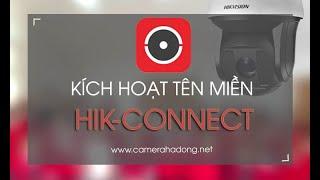 Cấu hình tên miền Hik Conect trên điện thoại cho tốc độ xem nhanh, nét và ổn định hơn