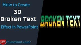 How to Create 3D Broken Text Effect in PowerPoint | PowerPoint Tutor