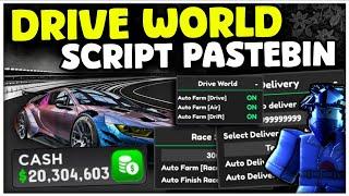 DRIVE WORLD Script Pastebin | AUTORACE WINS | AUTO-Delivery | AutoFarm Cash | Free No Key's