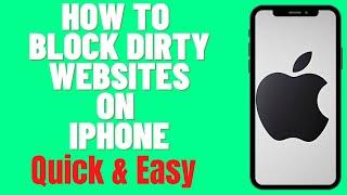 HOW TO BLOCK DIRTY WEBSITES ON IPHONE