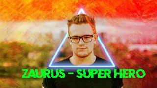 [Melodic Dubstep] ZAURUS - Super hero (LW release)